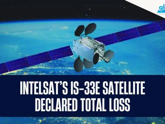 Intelsat’s IS-33e Satellite Declared a Total Loss: What This Means for the Industry